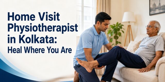 Home visit physiotherapist in Kolkata